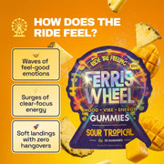 Ferris Wheel Sour Tropical gummies graphic advertising feel-good emotions, focused energy, and zero hangovers.