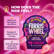 Ferris Wheel Pink Stardust tablets graphic advertising feel-good emotions, focused energy, and zero hangovers.
