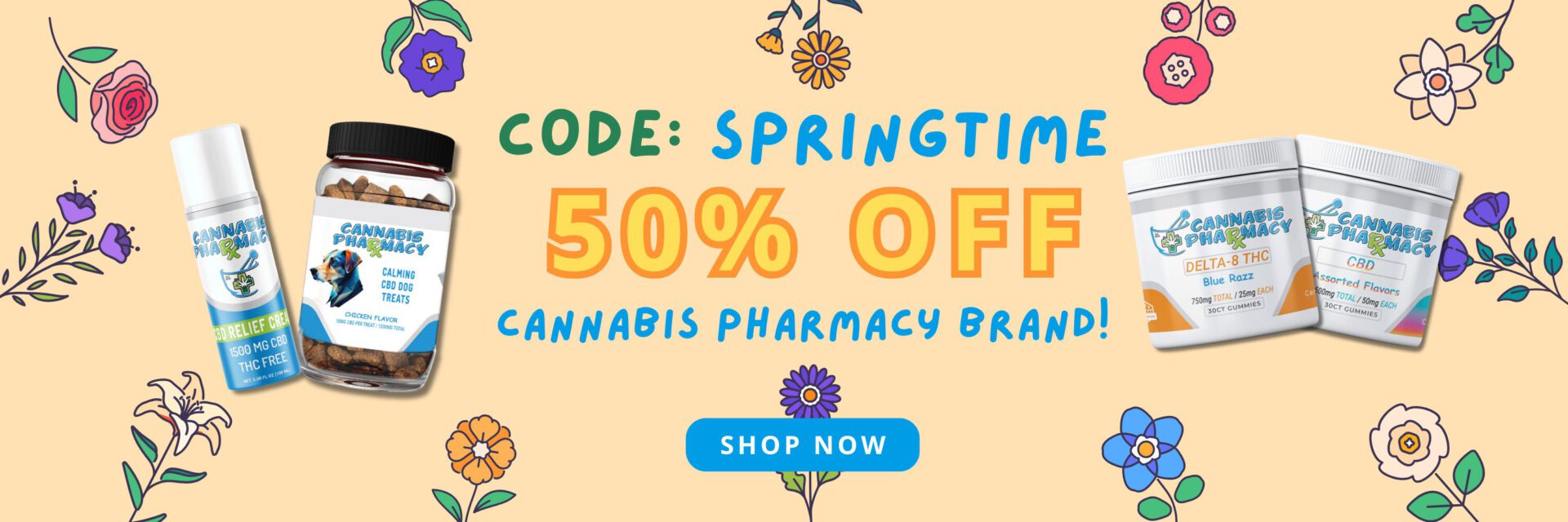 Springtime sale banner. 50% off Cannabis Pharmacy brand with code SPRINGTIME. Shop now.